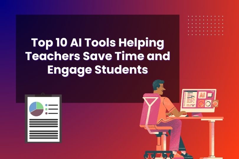 Illustration of a teacher using a computer with charts, with text Top 10 AI Tools Helping Teachers Save Time.