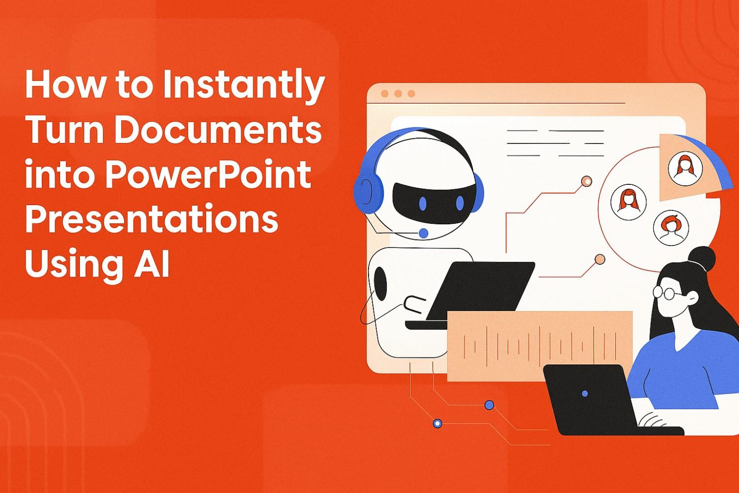 Illustration of a person working on a laptop, a robot, and digital icons, with text: "How to Instantly Turn Documents into PowerPoint Presentations Using AI".