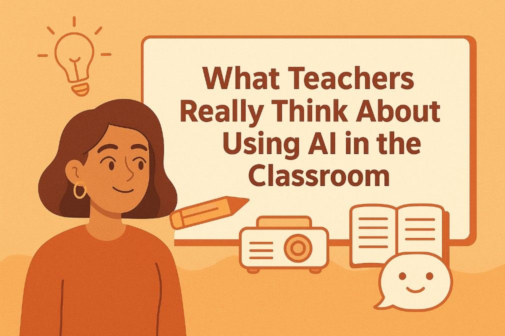 Teacher with pencil, projector, notebook, and board titled “What Teachers Really Think About Using AI in the Classroom.