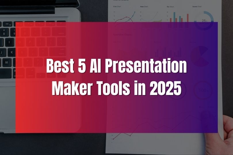 A laptop keyboard and a hand holding a paper with graphs in the background, overlaid with banner that reads 'Best 5 AI Presentation Maker Tools in 2025'