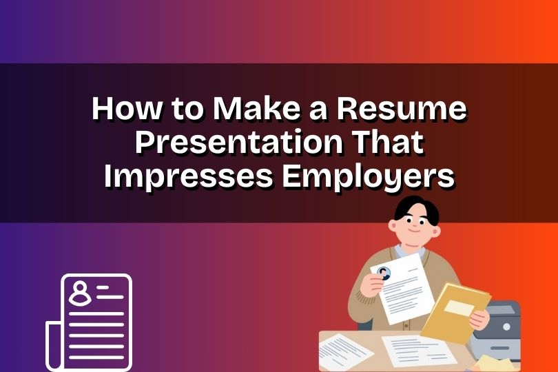 A person holding resume documents with a headline “How to Make a Resume Presentation That Impresses Employers” on a colorful background.